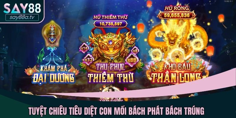 Tuyệt chiêu tiêu diệt con mồi bách phát bách trúng 