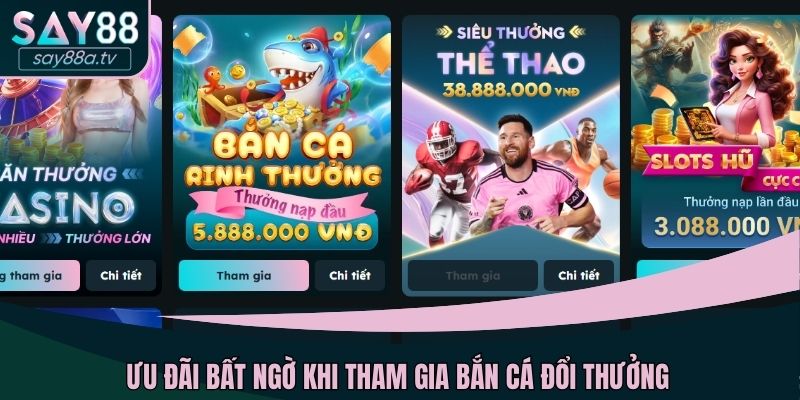 Ưu đãi bất ngờ khi tham gia bắn cá đổi thưởng
