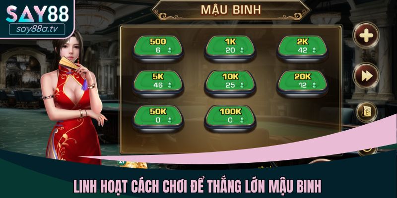 Áp dụng cách chơi mậu binh linh hoạt để thắng lớn tại SAY88