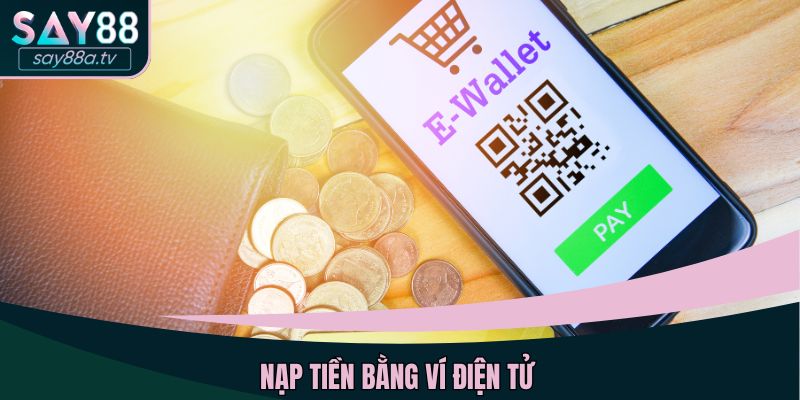 Nạp tiền bằng ví điện tử